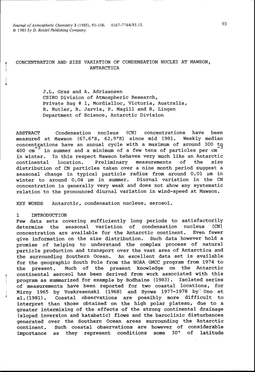 ABSTRACT Condensation Nucleus (CN) Concentrations Have Been Measured at Mawson (67.6O5, 62.9