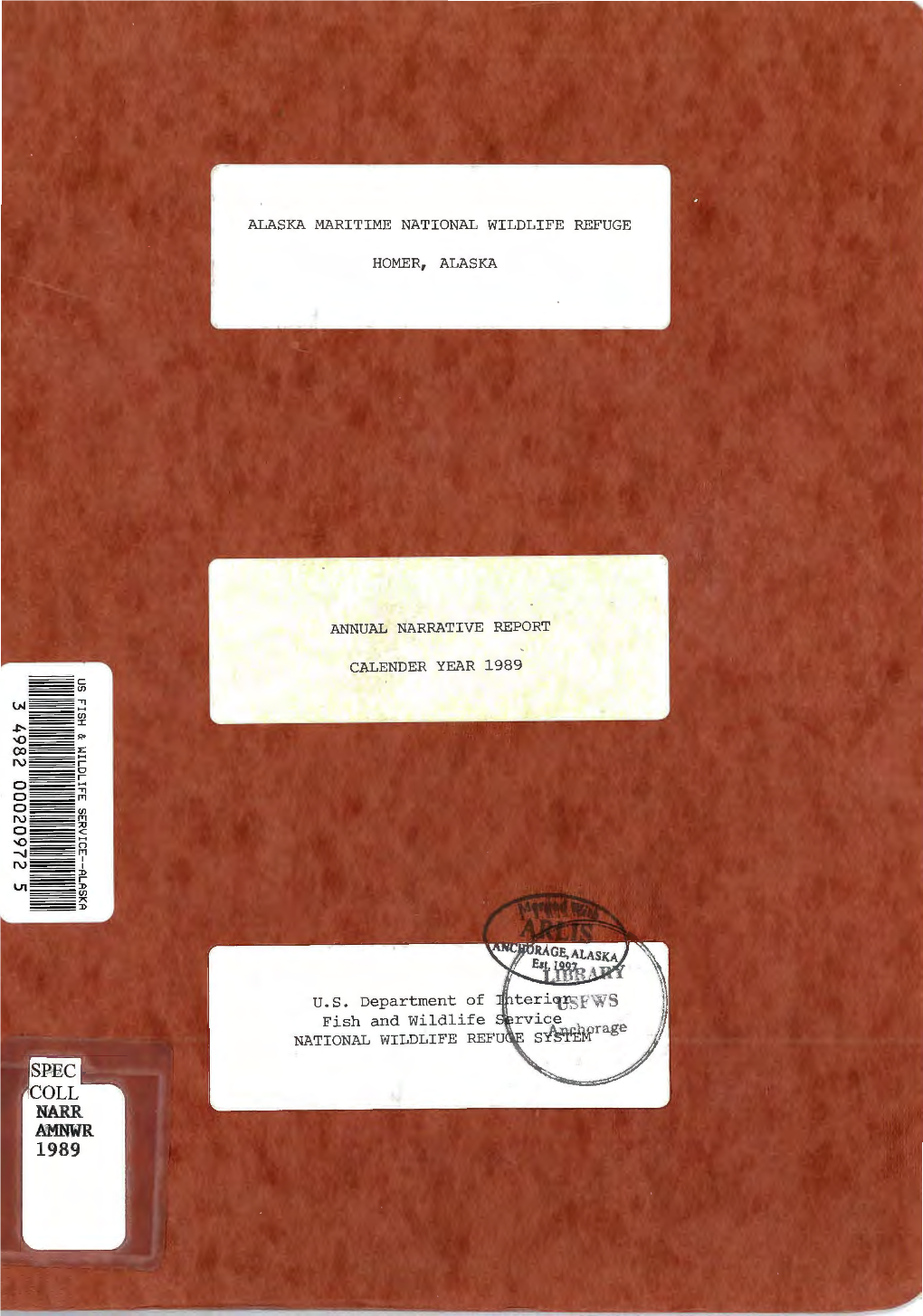 ALASKA MARITIME NATIONAL WILDLIFE REFUGE HOMER, ALASKA ANNUAL NARRATIVE REPORT CALENDER YEAR 1989 U.S. Department of Fish and Wi