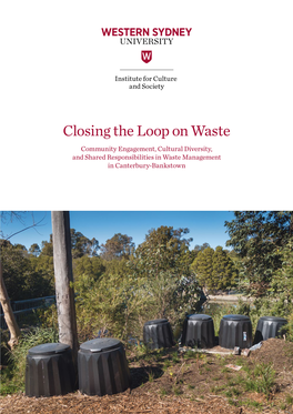 Closing the Loop on Waste Community Engagement, Cultural Diversity, and Shared Responsibilities in Waste Management in Canterbury-Bankstown CLOSING the LOOP on WASTE