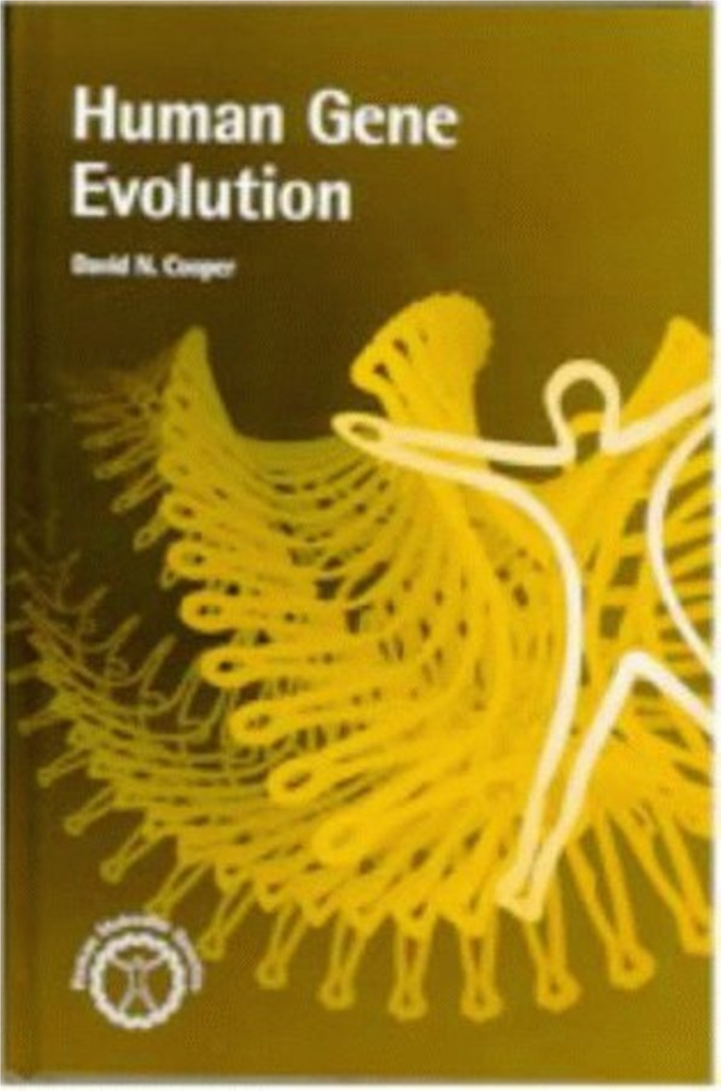 Human Gene Evolution the HUMAN MOLECULAR GENETICS Series