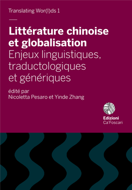Littérature Chinoise Et Globalisation Enjeux Linguistiques, Traductologiques Et Génériques