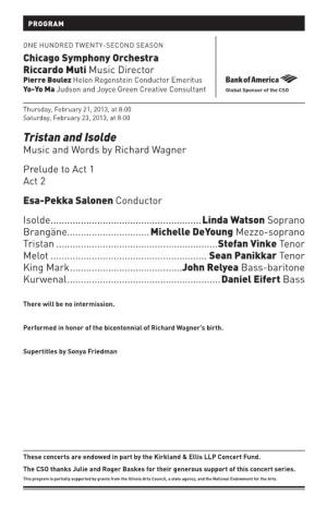 Tristan and Isolde Music and Words by Richard Wagner Prelude to Act 1 Act 2 Esa-Pekka Salonen Conductor Isolde