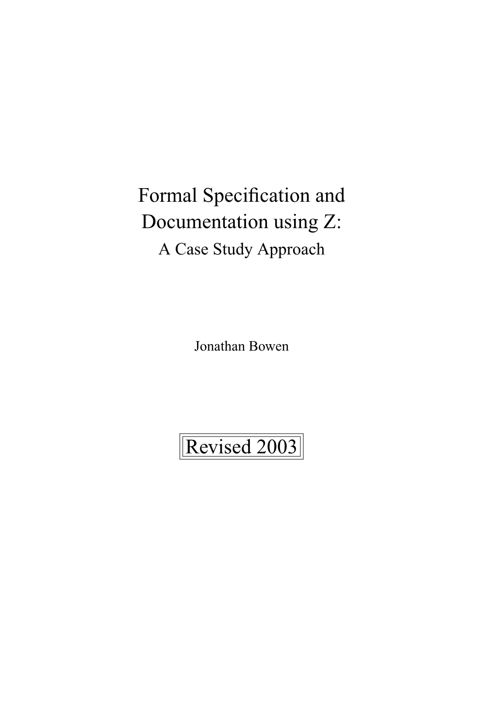 Formal Specification and Documentation Using Z