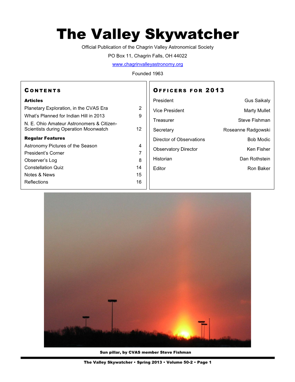 The Valley Skywatcher Official Publication of the Chagrin Valley Astronomical Society PO Box 11, Chagrin Falls, OH 44022 Founded 1963