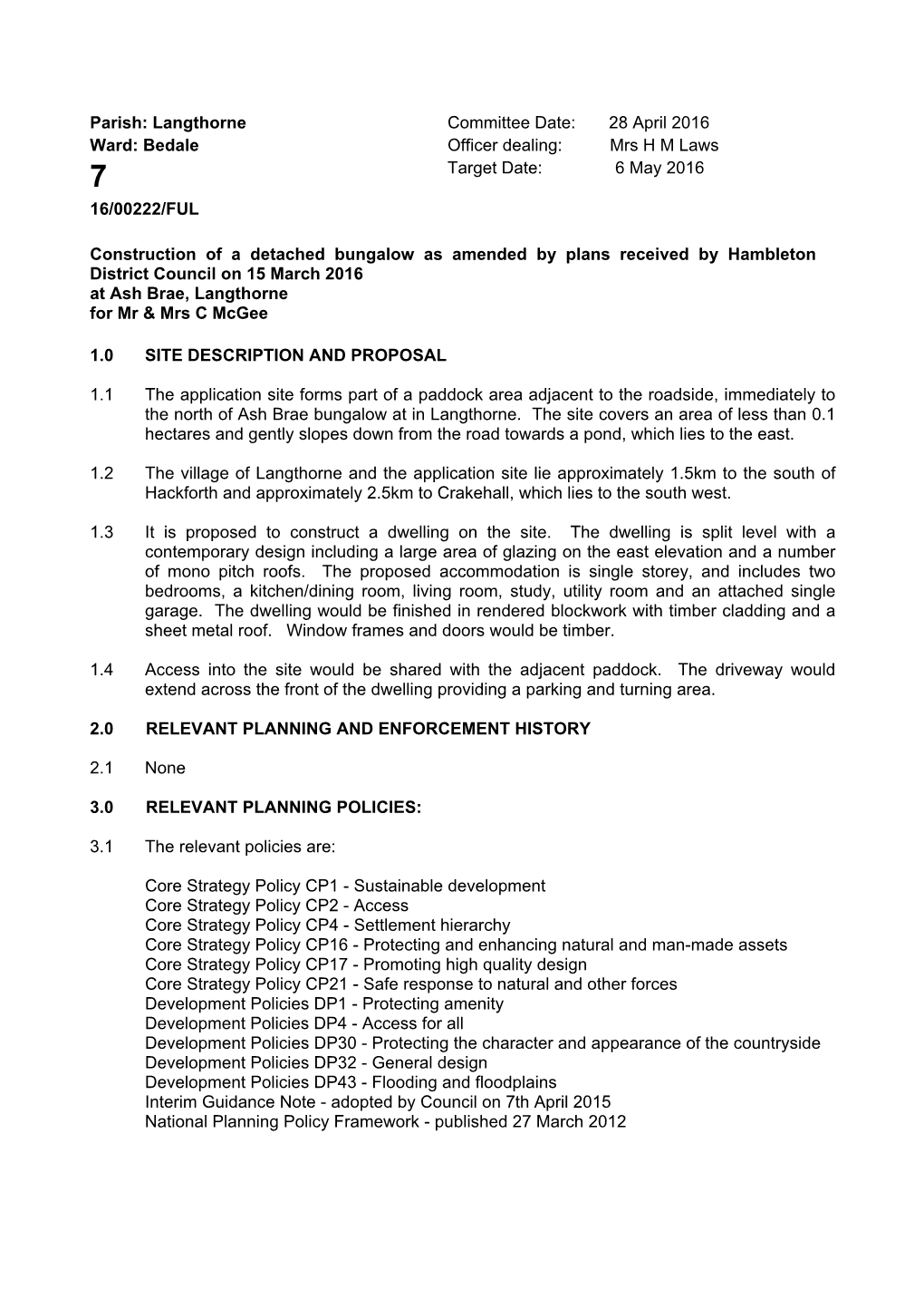 Parish: Langthorne Committee Date: 28 April 2016 Ward: Bedale Officer Dealing: Mrs H M Laws 7 Target Date: 6 May 2016 16/00222/FUL