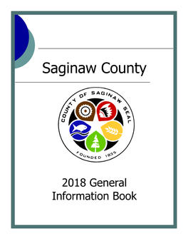 2018 General Information Book COUNTY of SAGINAW GENERAL INFORMATION BOOK FISCAL 2018