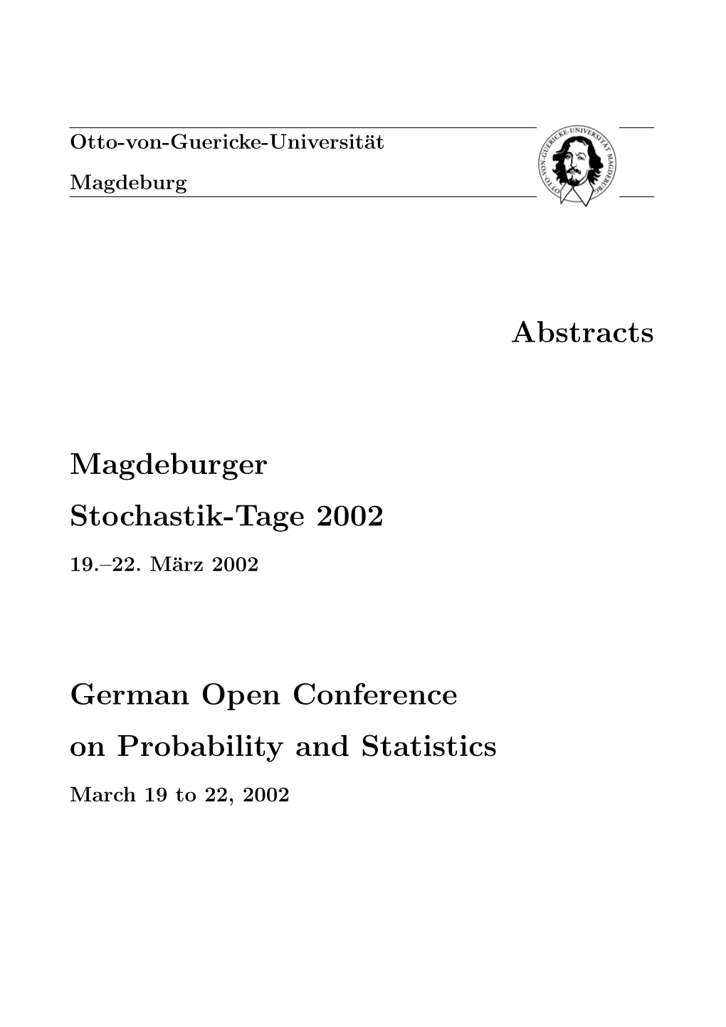 Abstracts Magdeburger Stochastik-Tage 2002 German Open Conference on Probability and Statistics
