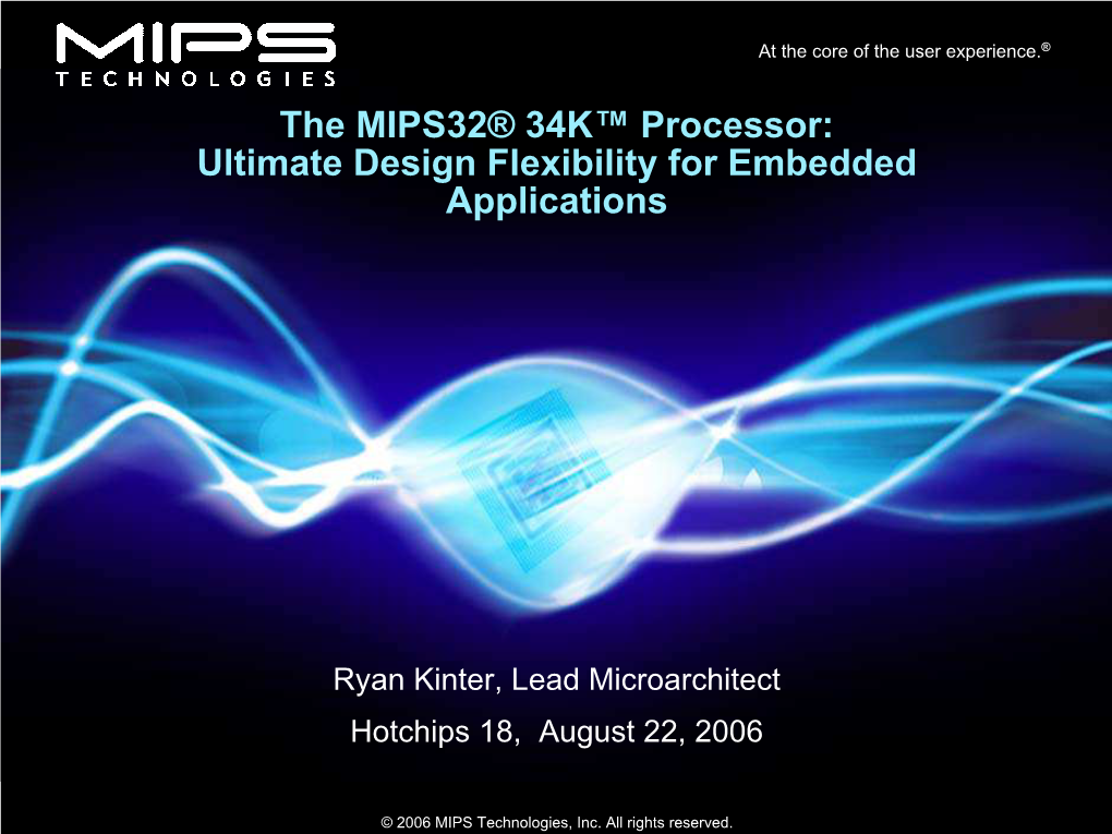 The MIPS32® 34K™ Processor: Ultimate Design Flexibility for Embedded Applications