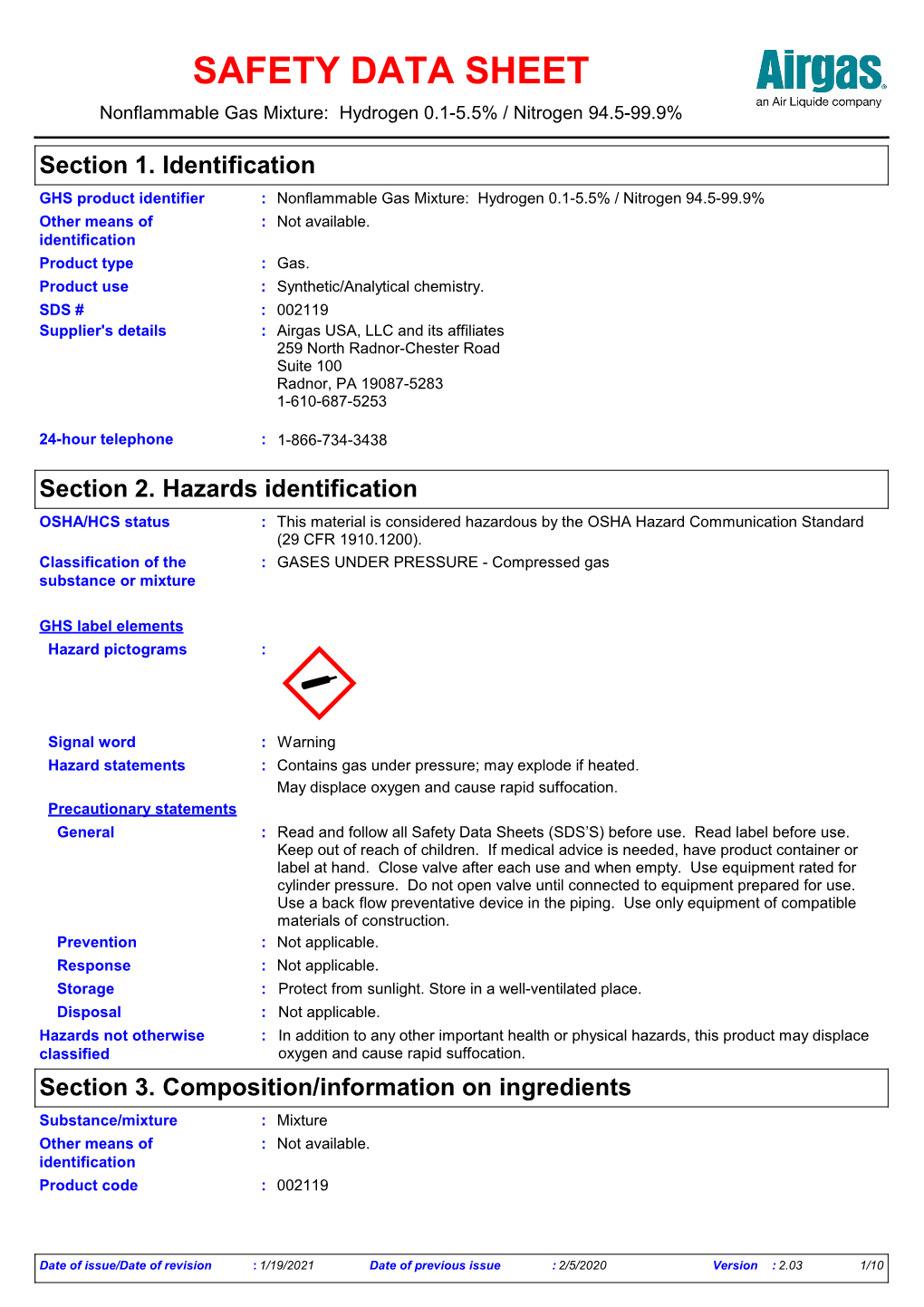 SDS # : 002119 Supplier's Details : Airgas USA, LLC and Its Affiliates 259 North Radnor-Chester Road Suite 100 Radnor, PA 19087-5283 1-610-687-5253