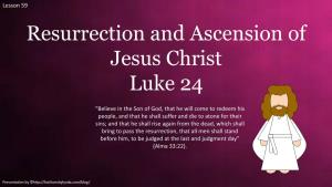 Resurrection and Ascension of Jesus Christ Luke 24