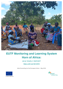 EUTF Monitoring and Learning System Horn of Africa: 2018 YEARLY REPORT Data Until End Q4 2018