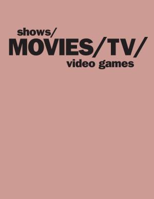 Shows/ Video Games