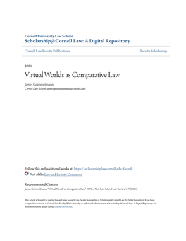Virtual Worlds As Comparative Law James Grimmelmann Cornell Law School, James.Grimmelmann@Cornell.Edu