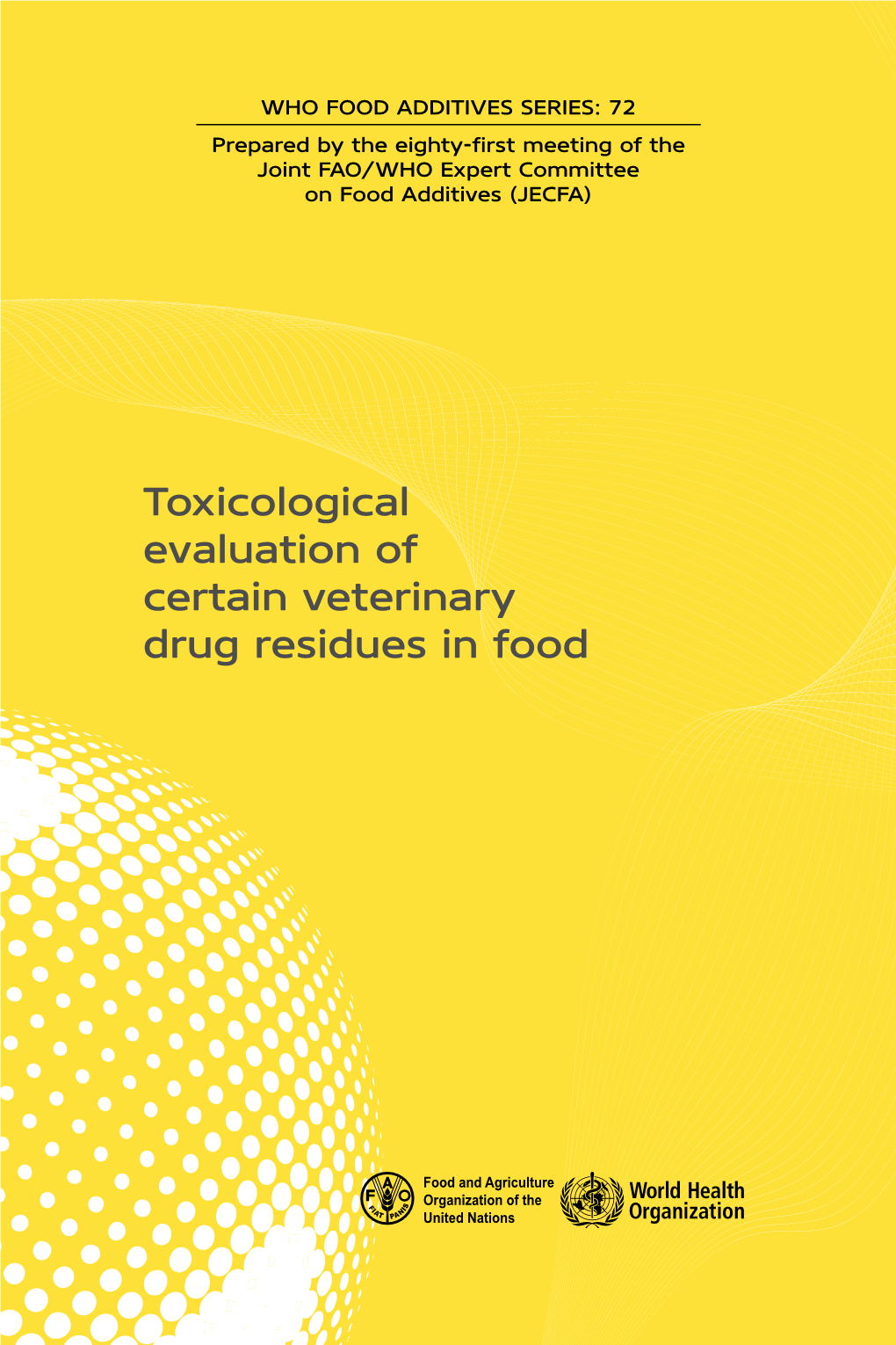 Toxicological Evaluation of Certain Veterinary Drug Residues in Food