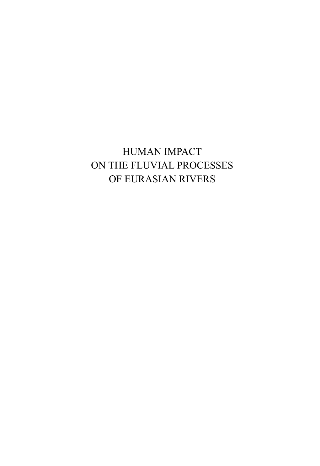 Human Impact on the Fluvial Processes of Eurasian Rivers Edited by M