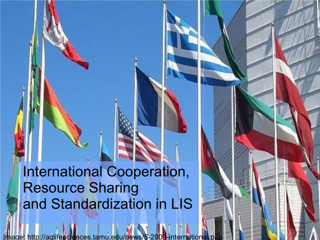 International Cooperation, Resource Sharing and Standardization in LIS