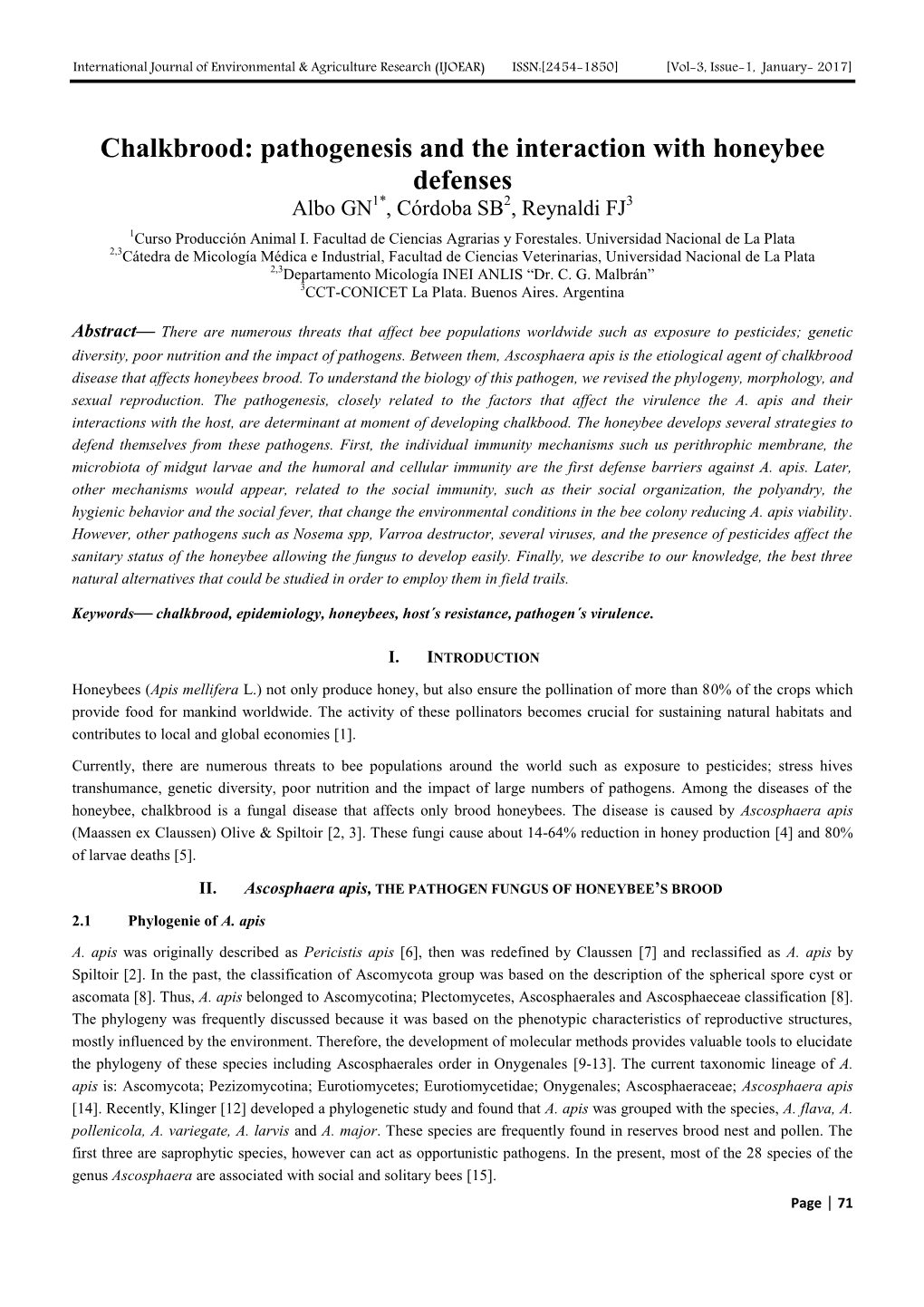 Chalkbrood: Pathogenesis and the Interaction with Honeybee Defenses Albo GN1*, Córdoba SB2, Reynaldi FJ3 1Curso Producción Animal I