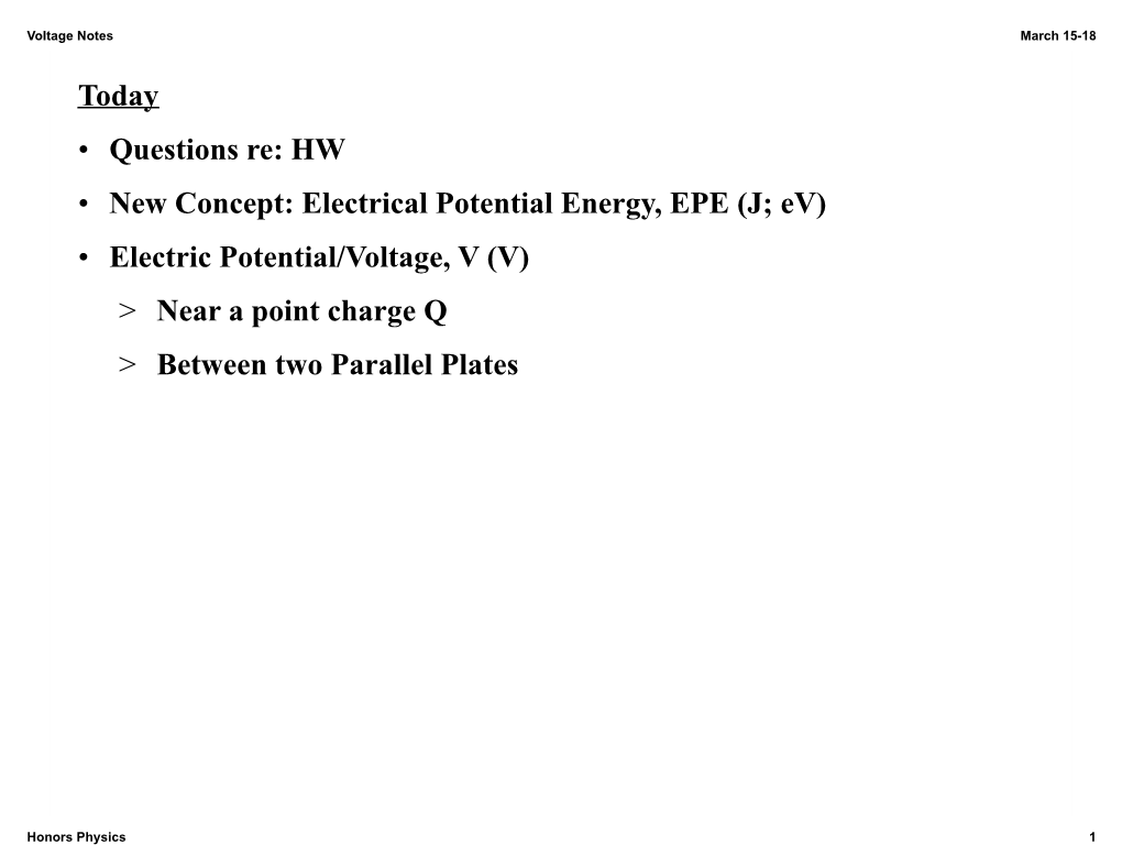 Electrical Potential Energy, EPE (J; Ev) • Electric Potential/Voltage, V (V) > Near a Point Charge Q > Between Two Parallel Plates