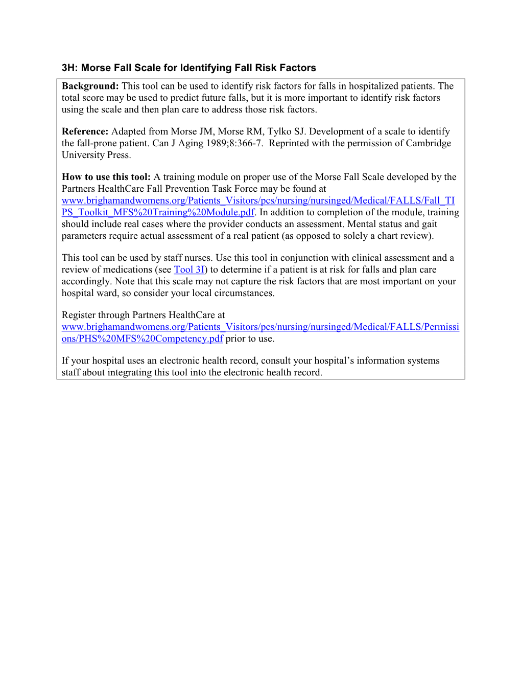 3H: Morse Fall Scale for Identifying Fall Risk Factors Background: This Tool Can Be Used to Identify Risk Factors for Falls in Hospitalized Patients