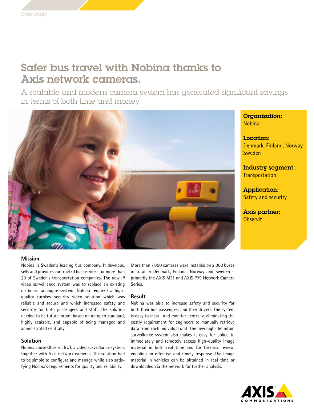 Safer Bus Travel with Nobina Thanks to Axis Network Cameras. a Scalable and Modern Camera System Has Generated Significant Savings in Terms of Both Time and Money