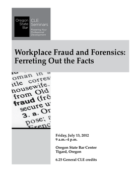 Workplace Fraud and Forensics: Ferreting out the Facts