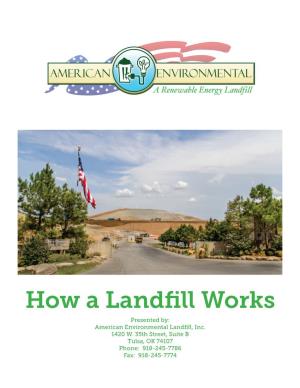 How a Landfill Works Presented By: American Environmental Landfill, Inc