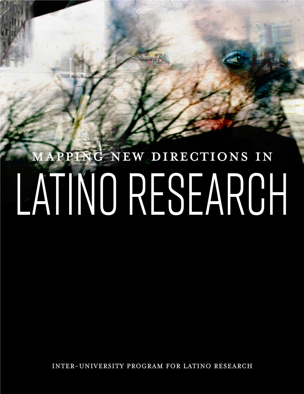 MAPPING NEW DIRECTIONS in Latino Research