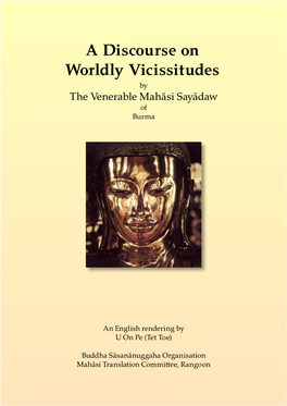 A Discourse on Worldly Vicissitudes by the Venerable Mahāsi Sayādaw of Burma