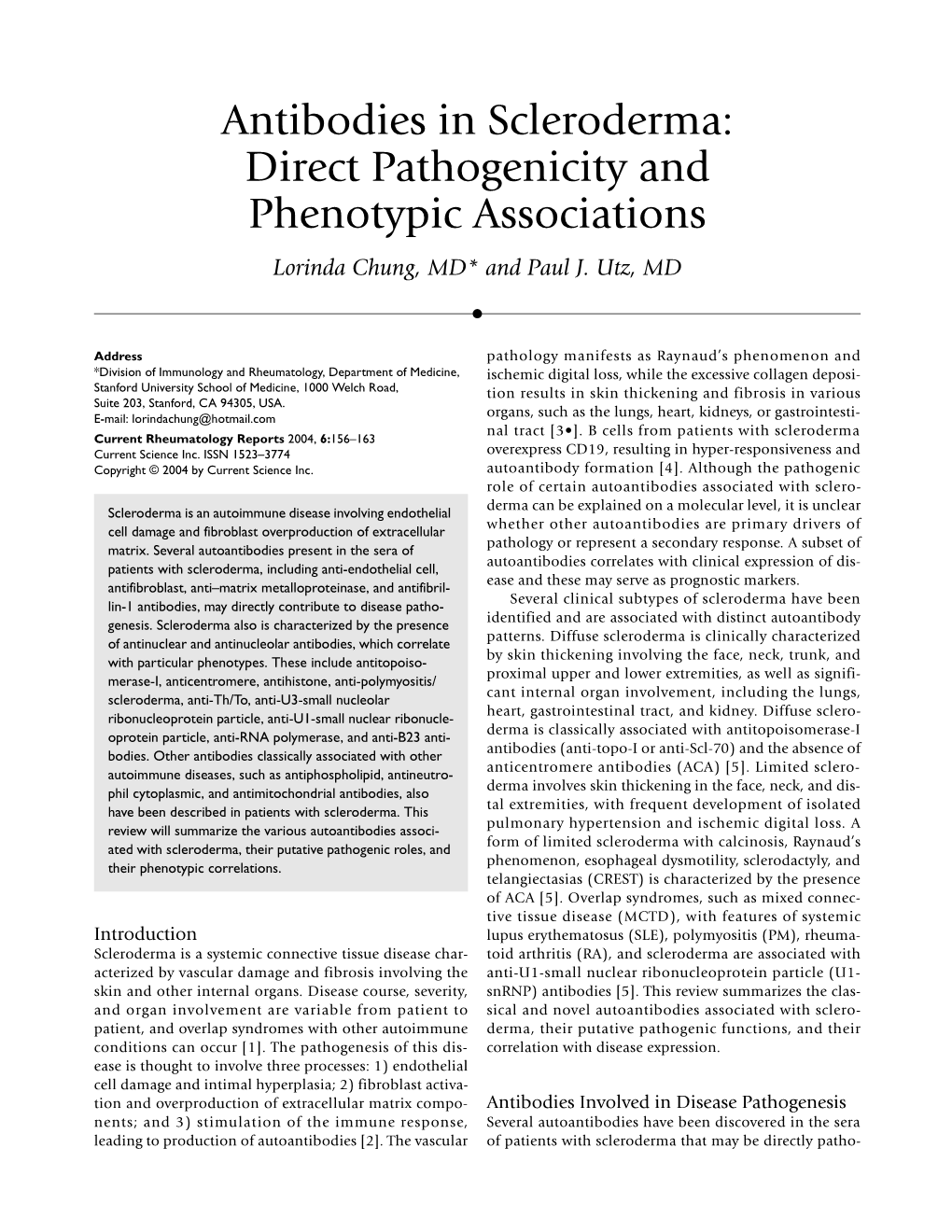 Antibodies in Scleroderma: Direct Pathogenicity and Phenotypic Associations Lorinda Chung, MD* and Paul J