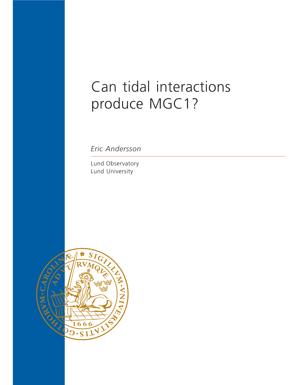 Can Tidal Interactions Produce MGC1?