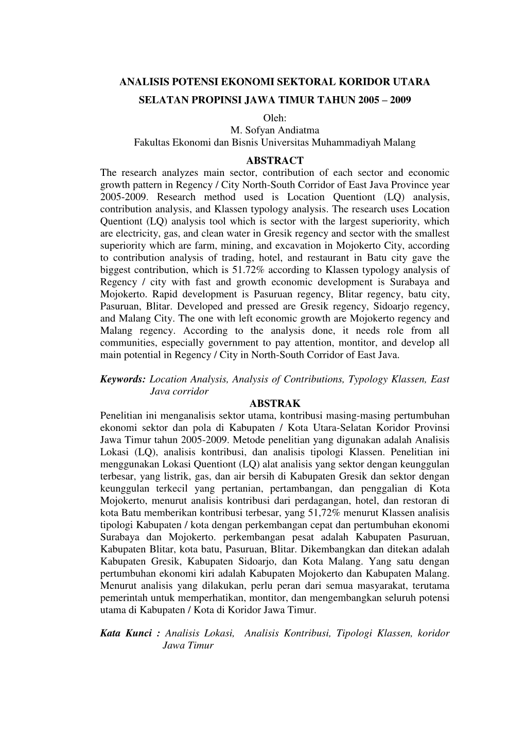 ANALISIS POTENSI EKONOMI SEKTORAL KORIDOR UTARA SELATAN PROPINSI JAWA TIMUR TAHUN 2005 Œ 2009 Oleh: M