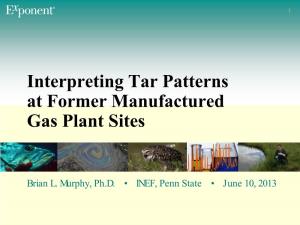 Interpreting Tar Patterns at Former Manufactured Gas Plant Sites