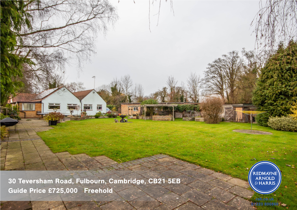 30 Teversham Road, Fulbourn, Cambridge, CB21 5EB Guide Price £725,000 Freehold