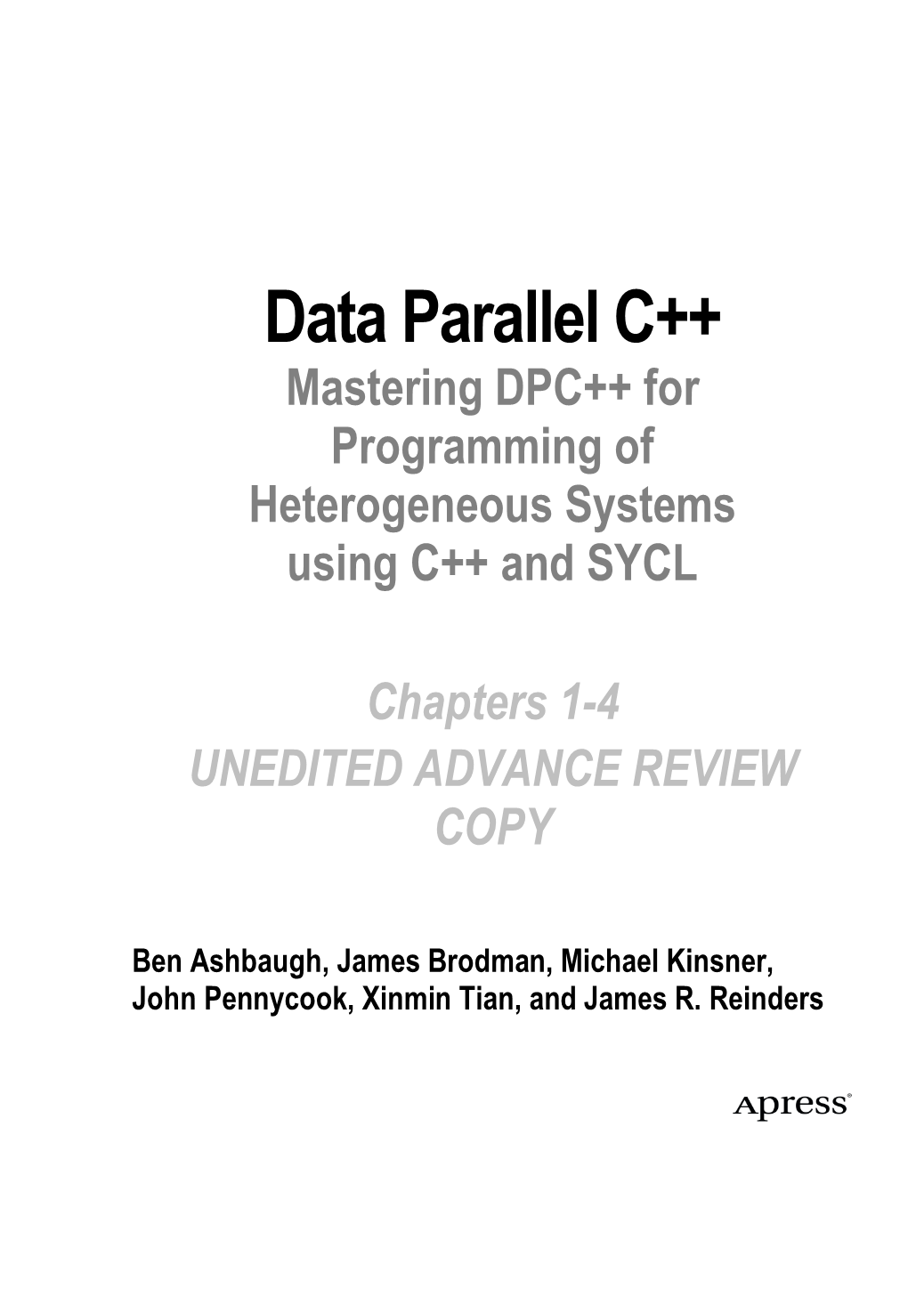 Data Parallel C++: Mastering DPC++ for Programming of Heterogeneous Systems Using C++ and SYCL Copyright © 2020 by Intel Corporation