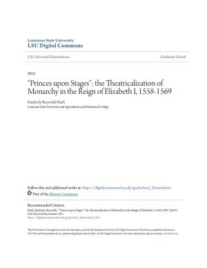 The Theatricalization of Monarchy in the Reign of Elizabeth I, 1558-1569 Kimberly Reynolds Rush Louisiana State University and Agricultural and Mechanical College