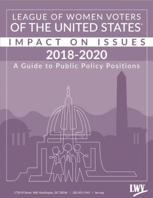 Impact on Issues 2018-2020 a GUIDE to PUBLIC POLICY POSITIONS