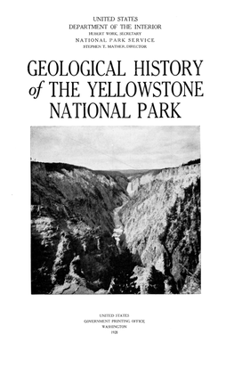 GEOLOGICAL HISTORY of the YELLOWSTONE NATIONAL PARK