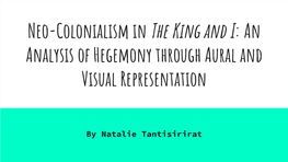 Neo-Colonialism in the King and I: an Analysis of Hegemony Through Aural and Visual Representation