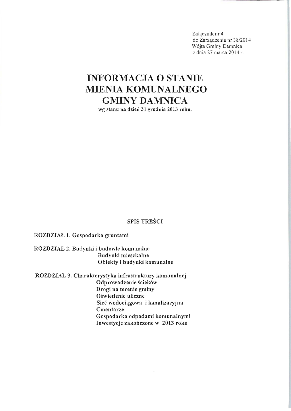 INFORMACJA O STANIE MIENIA KOMUNALNEGO GMINY DAMNICA Wg Stanu Na Dzień 31 Grudnia 2013 Roku