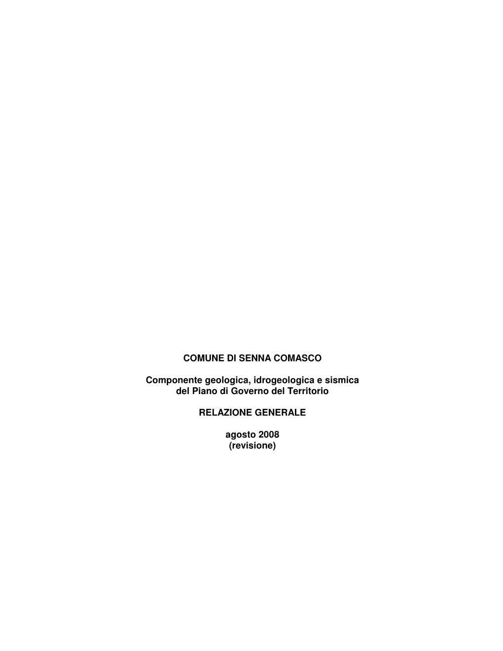 COMUNE DI SENNA COMASCO Componente Geologica, Idrogeologica E Sismica Del Piano Di Governo Del Territorio RELAZIONE GENERALE A