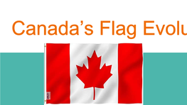 Canada's Flag Evolution.Pdf