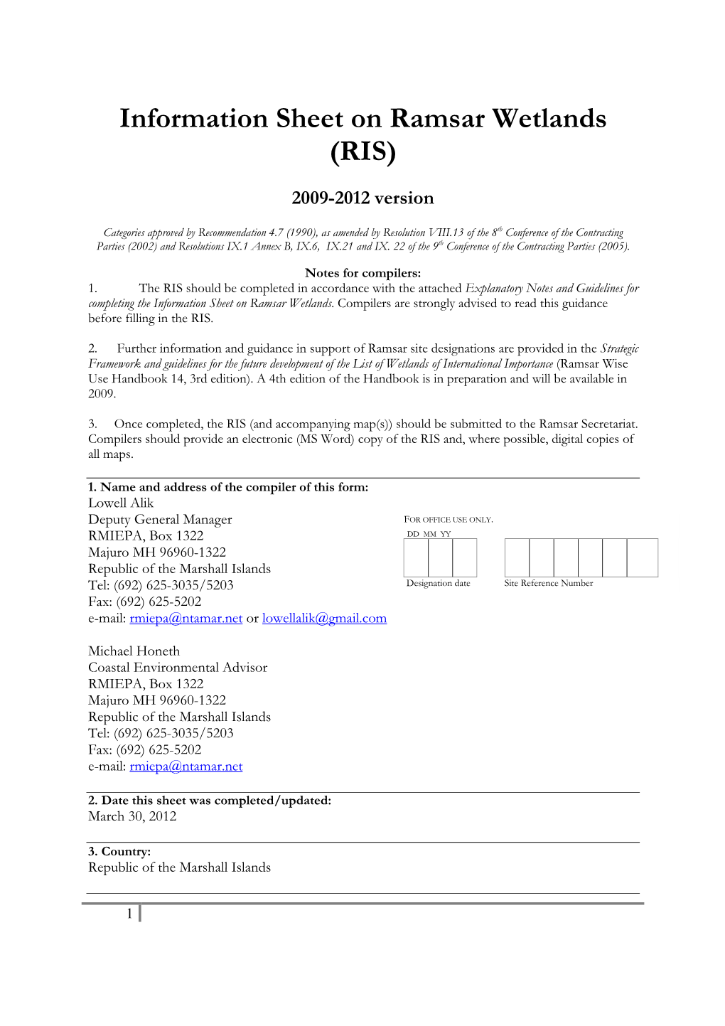 Marshall Islands Tel: (692) 625-3035/5203 Designation Date Site Reference Number Fax: (692) 625-5202 E-Mail: Rmiepa@Ntamar.Net Or Lowellalik@Gmail.Com