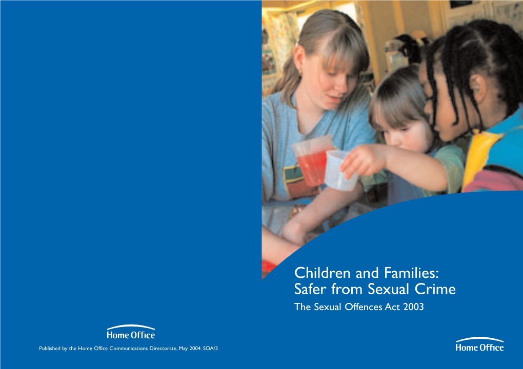 Children and Families: Safer from Sexual Crime the Sexual Offences Act 2003