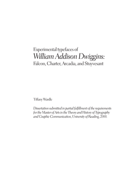 William Addison Dwiggins: Falcon, Charter, Arcadia, and Stuyvesant