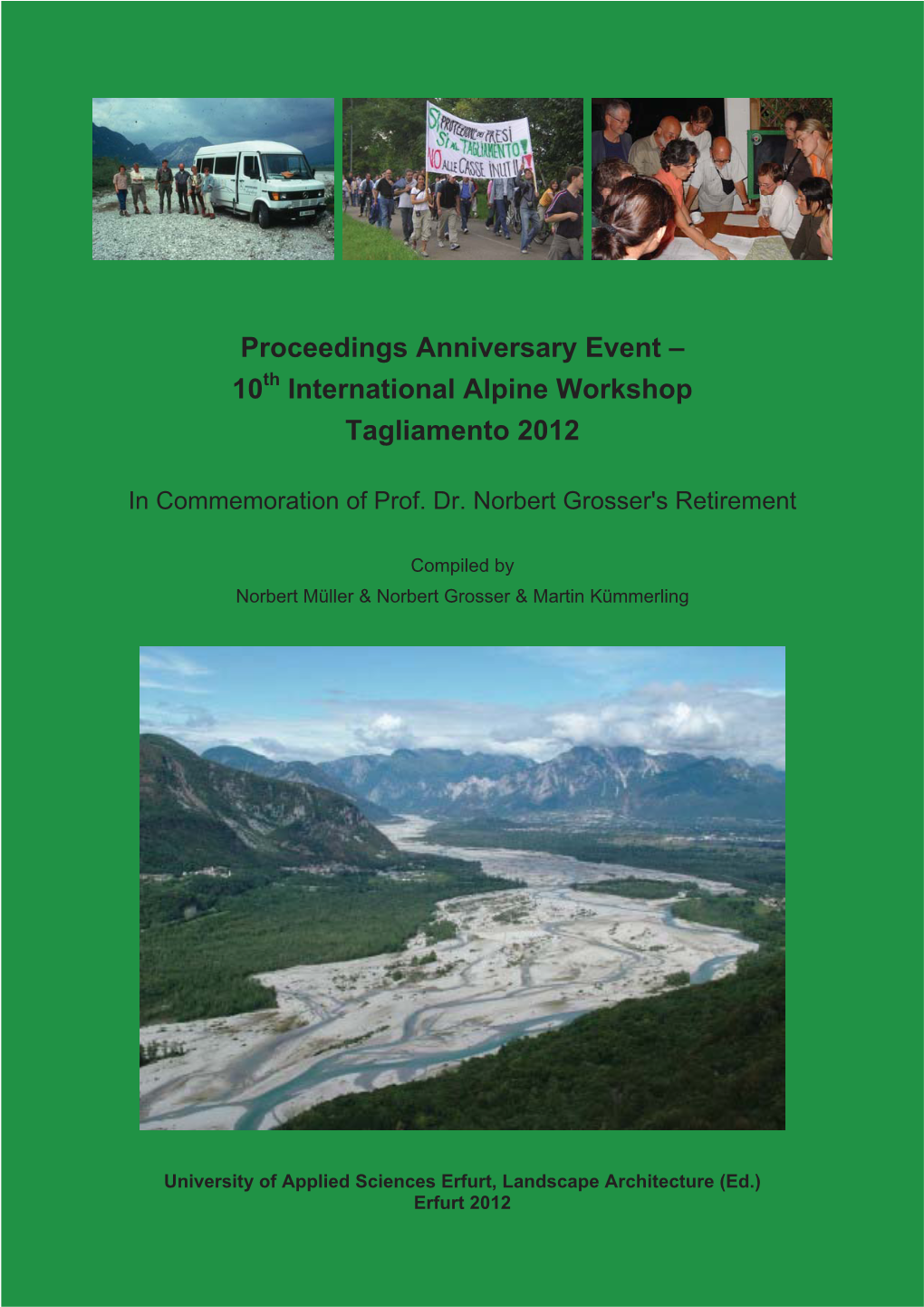 Proceedings Anniversary Event – 10 International Alpine Workshop Tagliamento 2012