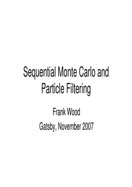 Sequential Monte Carlo and Particle Filtering