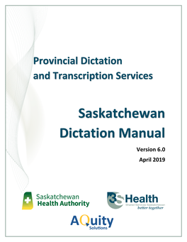 Saskatchewan Dictation Manual Version 6.0 April 2019