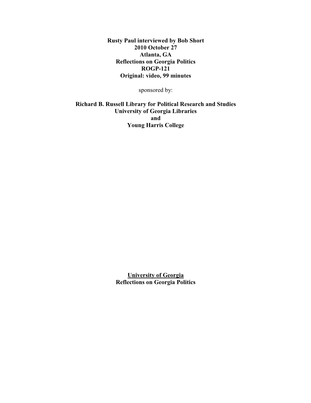 Rusty Paul Interviewed by Bob Short 2010 October 27 Atlanta, GA Reflections on Georgia Politics ROGP-121 Original: Video, 99 Minutes