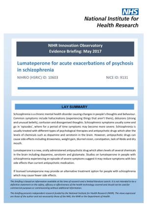 Lumateperone for Acute Exacerbations of Psychosis in Schizophrenia NIHRIO (HSRIC) ID: 10603 NICE ID: 9131