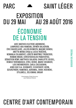 Parc Saint Léger Centre D'art Contemporain Du 29 Mai Au 28 Août 2016 Économie De La Tension Exposition